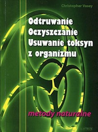 Odtruwanie Oczyszczanie Usuwanie toksyn z organizmu - Vasey Christopher - książka