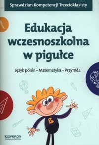 Edukacja wczesnoszkolna w pigułce Język polski Matematyka Przyroda -  - książka