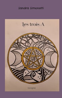 Les trois A - Sandra Simonetti - ebook