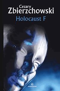 Holocaust F - Cezary Zbierzchowski - ebook + książka