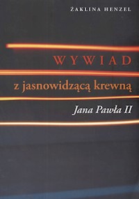 Wywiad z jasnowidzącą krewną Jana Pawła II - Żaklina Henzel - książka