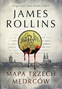 Mapa trzech mędrców Cykl Sigma Force Tom 2 - James Rollins - książka