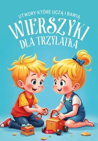 Wierszyki dla trzylatka. Utwory, które uczą i bawią - zbiorowa praca - książka