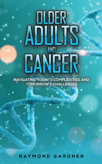 Older Adults and Cancer - Raymond Gardner - ebook