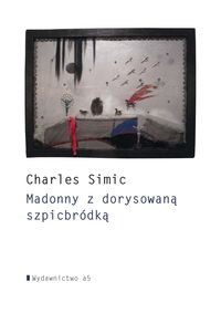 Madonny z dorysowaną szpicbródką - Simic Charles - książka