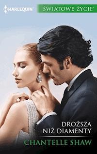 Droższa niż diamenty - Chantelle Shaw - ebook