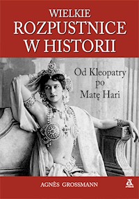 Wielkie rozpustnice w historii - Agnes Grossmann - książka