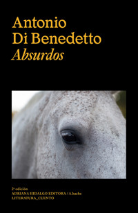 Absurdos - Antonio Di Benedetto - ebook