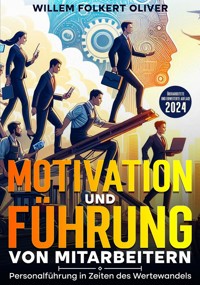 Motivation und Führung von Mitarbeitern - Willem Folkert Oliver - ebook