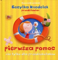 Pierwsza pomoc nie tylko dla przedszkolaków - Krzyżanek Joanna - książka