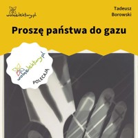 Proszę państwa do gazu - Borowski Tadeusz - ebook + audiobook