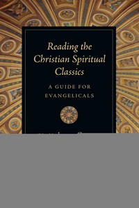 Reading the Christian Spiritual Classics -  - ebook