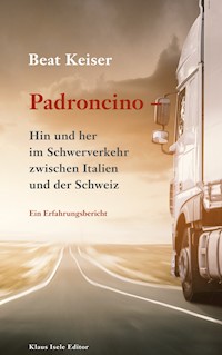 Padroncino - Hin und her im Schwerverkehr zwischen Italien und der Schweiz - Beat Keiser - ebook