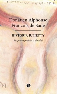 Historia Julietty. Rozprawa papieża o zbrodni - Donatien Alphonse François de Sade - książka