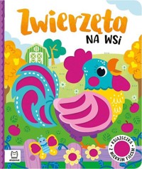 Zwierzęta na wsi. Książeczka z miękkim filcem - Anna Podgórska - książka