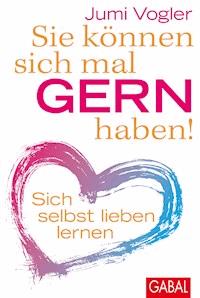 Sie können sich mal gern haben! - Jumi Vogler - ebook