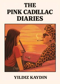 The Pink Cadillac Diaries - Y. Kaydin - ebook