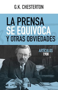 La prensa se equivoca y otras obviedades - G.K. Chesterton - ebook