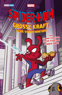 SPIDER-HAM - GROSSE KRAFT, KEINE VERANTWORTUNG - Steve Foxe - ebook