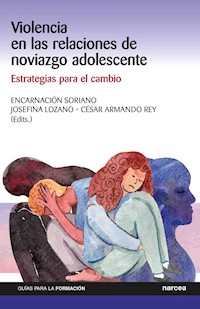 Violencia en las relaciones de noviazgo adolescente - Encarnación Soriano Ayala - ebook