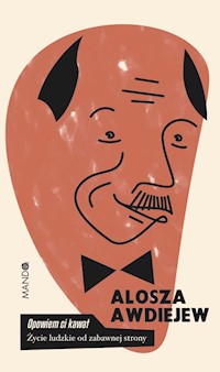 Opowiem ci kawał. Życie ludzkie od zabawnej strony - Alosza Awdiejew - ebook