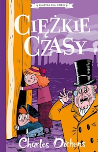 Klasyka dla dzieci Tom 8 Ciężkie czasy - Dickens Charles - książka