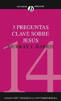 Tres preguntas clave sobre Jesús - Murray J. Harris - ebook