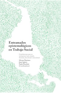 Entramados epistemológicos en Trabajo Social - Silvana Martínez - ebook