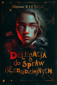 Delegacja do Spraw Beznadziejnych - Cieślik Mateusz - ebook + książka