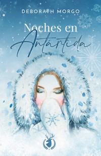 Noches en Antártida - Deborath Morgo - ebook