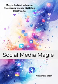 Social Media Magie - Alexandra West - ebook