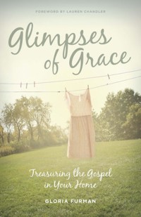 Glimpses of Grace - Gloria Furman - ebook