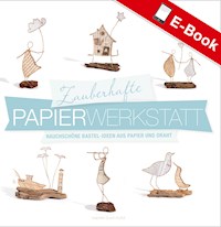 Zauberhafte Papier-Werkstatt - Isabelle Guiot-Hullot - ebook