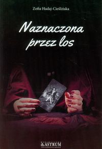 Naznaczona przez los - Hadaj-Cieślińska Zofia - książka
