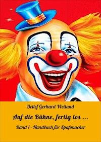 Auf die Bühne, fertig los ... - Detlef Gerhard Weiland - ebook