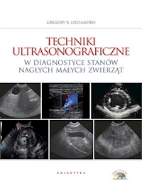 Techniki ultrasonograficzne w diagnostyce stanów nagłych małych zwierząt - Lisciandro Gregory R. - książka