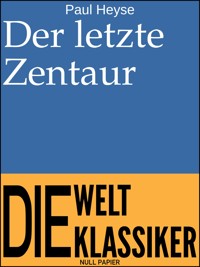 Der letzte Zentaur - Paul Heyse - ebook
