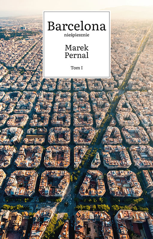 Okładka książki Barcelona. Nieśpiesznie. Tom I