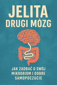 Jelita – drugi mózg. Jak mikroflora wpływa na nasze emocje i odporność? - Wiedza24h.pl - ebook