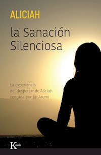 La Sanación Silenciosa - Aliciah - ebook