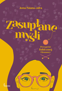 Zasupłane myśli. Perypetie fobicznej Eleonory - Anna Falana-Jafra - ebook