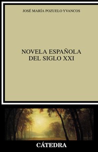 Novela española del siglo XXI - José María Pozuelo Yvancos - ebook