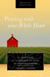 Praying with Your Whole Heart - Augustine Saint - ebook