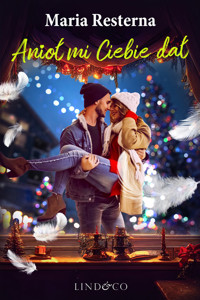 Anioł mi ciebie dał - Resterna Maria - ebook + audiobook