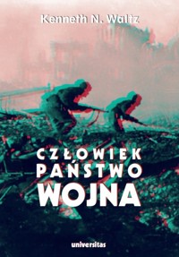 Człowiek państwo wojna Analiza teoretyczna - Waltz Kenneth N. - książka