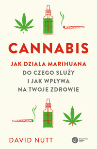 Cannabis. Jak działa marihuana, do czego służy i jak wpływa na twoje zdrowie - Nutt David - ebook