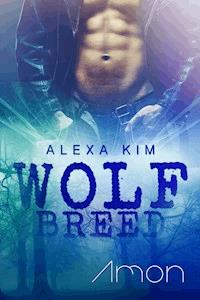 Wolf Breed - Amon (Band 2) - Alexa Kim - ebook