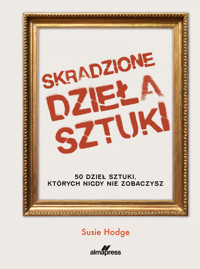 Skradzione dzieła sztuki. 50 dzieł sztuki, których nigdy nie zobaczysz - Susie Hodge - książka