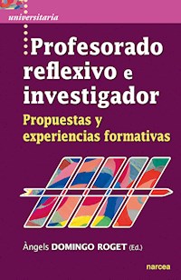 Profesorado reflexivo e investigador - Àngels Domingo Roget - ebook