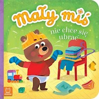 Mały miś nie chce się ubrać -  - książka